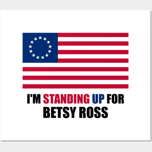 I'm standing up for Betsy Ross Posters and Art